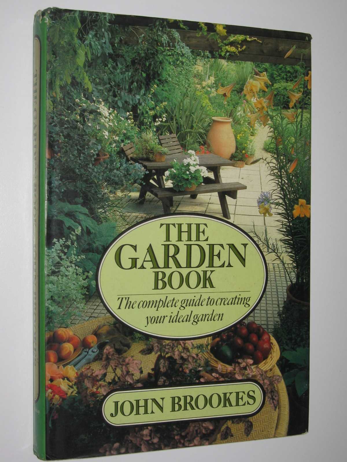 Image for The Garden Book : The Complete Guide to Creating Your Ideal Garden