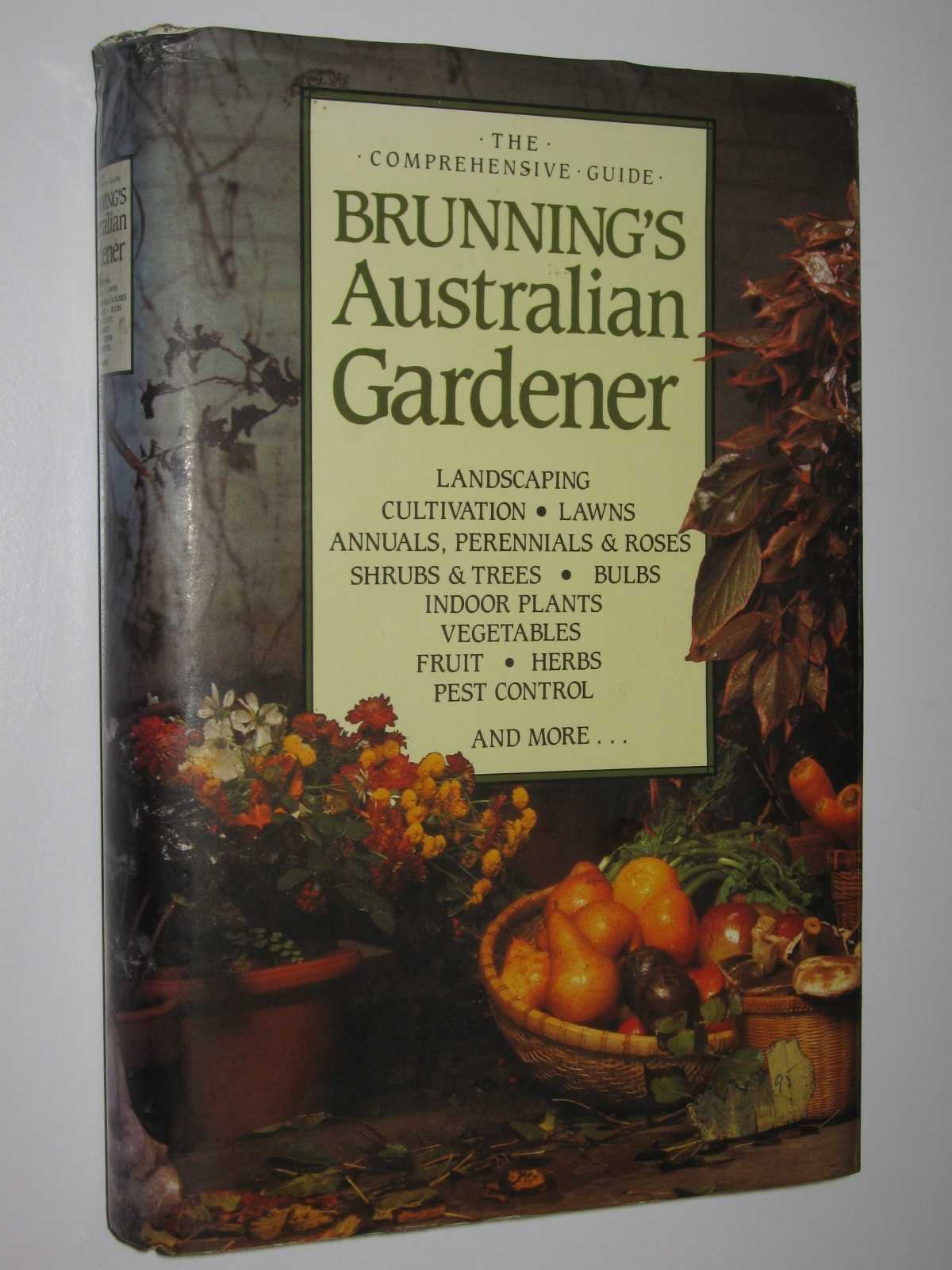 Image for Brunning's Australian Gardener : The Comprehensive Guide