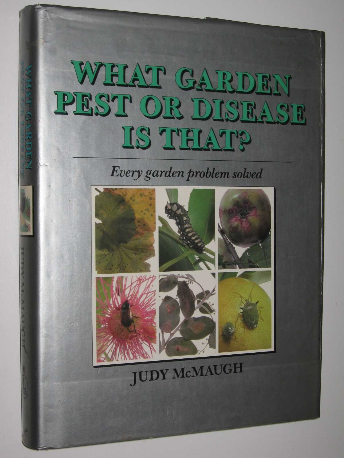 What Garden Pest or Disease is That? : Every Garden Problem Solved Image for What Garden Pest or Disease is That? : Every Garden Problem Solved