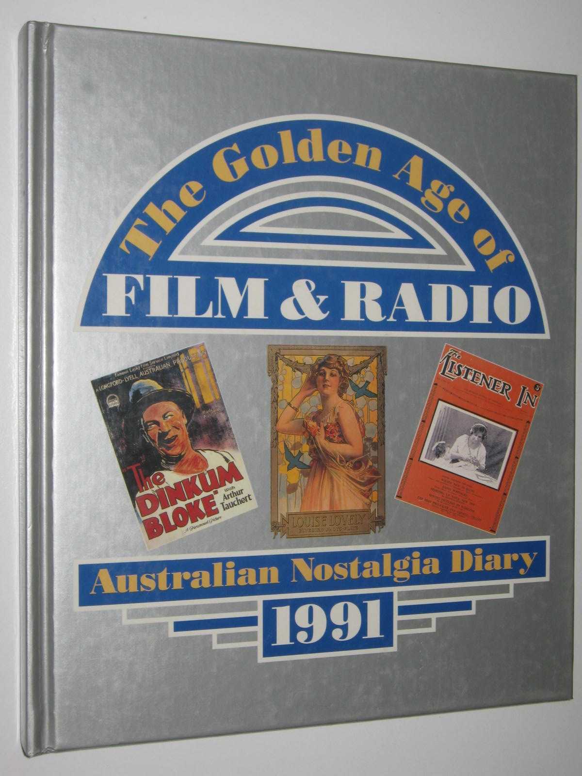 The Golden Age of Film and Radio : Australian Nostalgia Diary 1991 Image for The Golden Age of Film and Radio : Australian Nostalgia Diary 1991