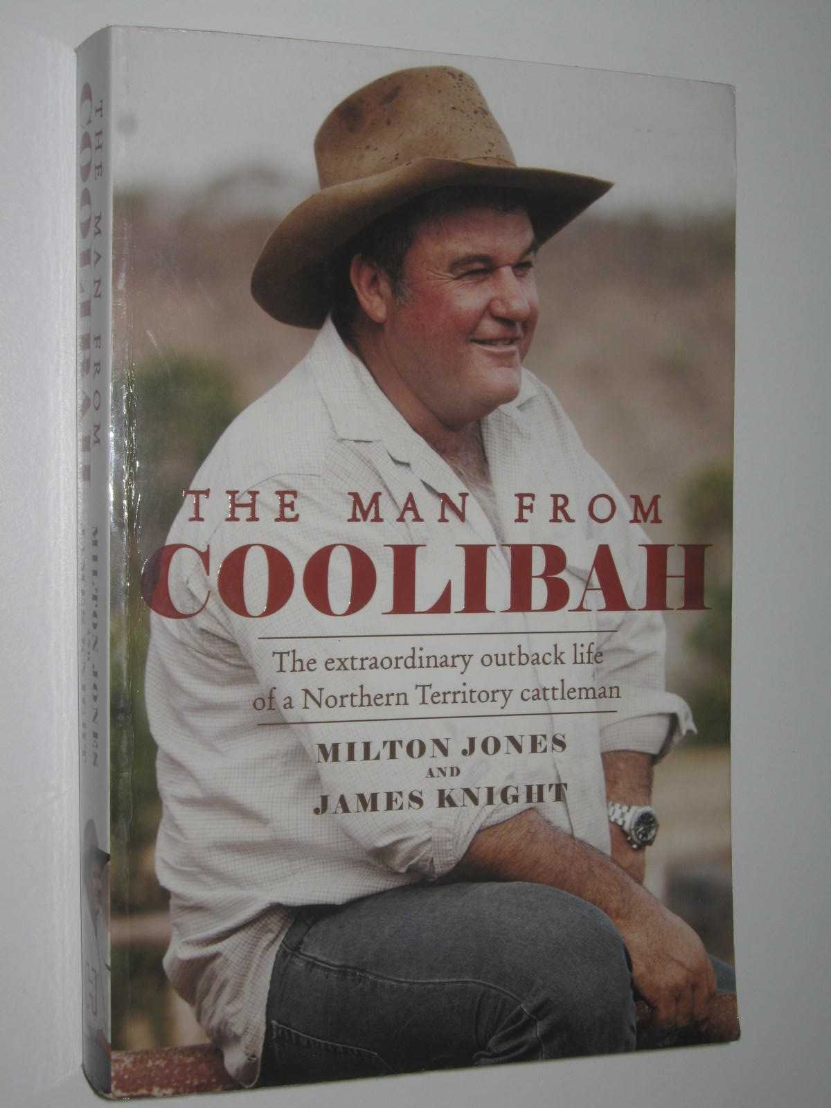 The Man from Coolibah : The Extraordinary Outback Life of a Northern Territory Cattleman Image for The Man from Coolibah : The Extraordinary Outback Life of a Northern Territory Cattleman