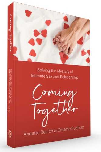 Image for Coming Together : Solving the Mystery of Intimate Sex and Relationship